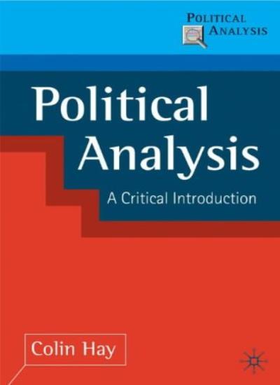Political Analysis: A Critical Introduction By Colin Hay
