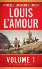 The Collected Short Stories of Louis L'Amour, Volume 1: Frontier Stories - GOOD