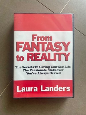 From Fantasy to Reality Laura Landers