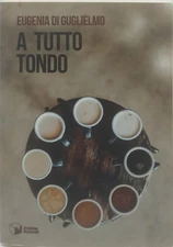 a tutto tondo eugenia di guglielmo
