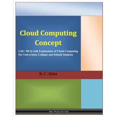Cloud Computing Concept -  NEW B. C. Deka 2025