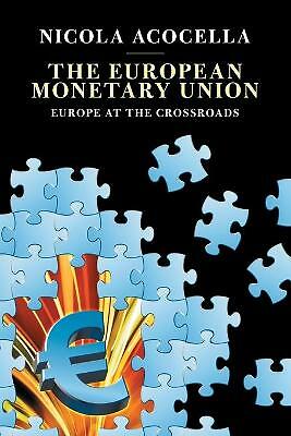 The European Monetary Union Europe at the Crossroads Acocella Paperback