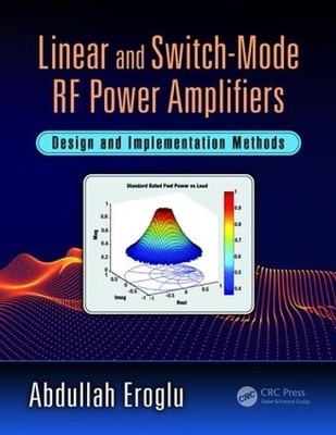 Linear and Switch-Mode RF Power Amplifiers by Abdullah Eroglu - 9781138745773