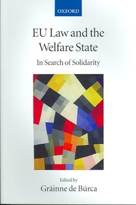 Eu Law And the Welfare State : In Search of Solidarity, Paperback by Burca, G...