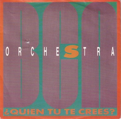 BCN Orchestra - Quien Tu Te Crees? (7'') 8711211020474