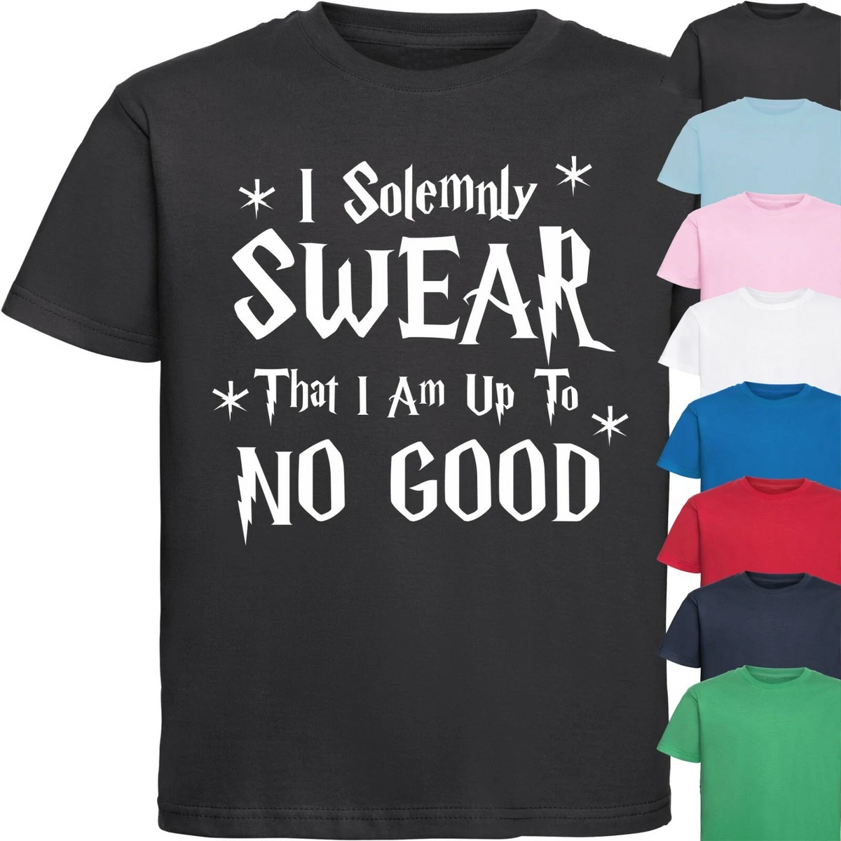 we solemnly swear we are up to no good shirts