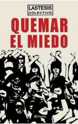 Quemar El Miedo. Un Manifiesto COLECTIVO LASTESIS Mexican Spanish Book