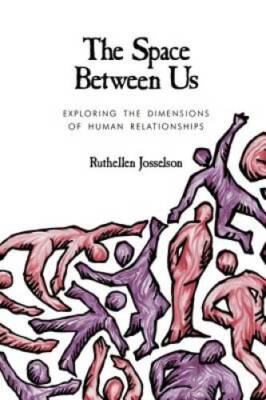 The Space between Us: Exploring the Dimensions of Human Relationships - GOOD