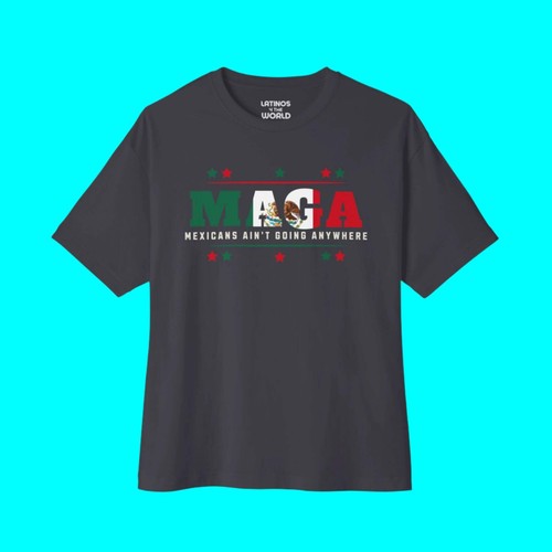 Mexicans Ain't Going Anywhere V1 T-shirt | Latino Funny Viral Tees | 3 Colors - 第 19/26 張圖片