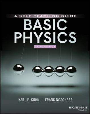 Basic Physics: A Self-Teaching Guide, 3rd Edition (Wiley Self-Teaching Guides), 