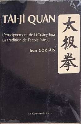 Tai-ji Quan Die Lehre von Li Guang-Hua | Gortais Jean | Guter Zustand
