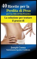 Joseph Correa | 40 Ricette Per La Perdita Di Peso Per Uno Stile Di Vita...