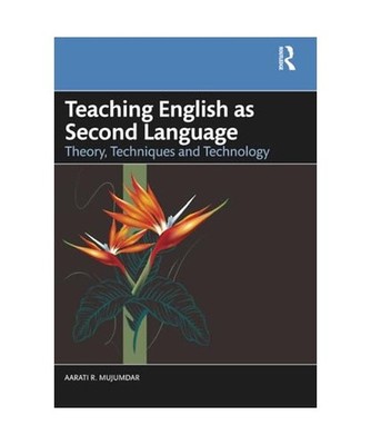 Teaching English as Second Language: Theory, Techniques and Technology, Mujumdar