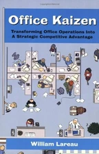 OFFICE KAIZEN: TRANSFORMING OFFICE OPERATIONS INTO A By William Lareau BRAND NEW