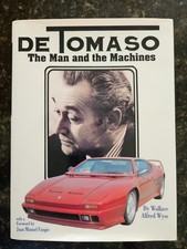 DeTomaso : The Man and the Machines by W.A. Wyss HC/DJ/1991/Excellent Cond.