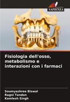 Soumyashree Biswal (U. A.) | Fisiologia Dell'osso, Metabolismo E Interazioni...
