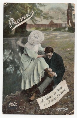 Sprichwörter. Ein Freund in Not ist in der Tat ein Freund, Dame, Mann. Welch PPC. Posted 1908