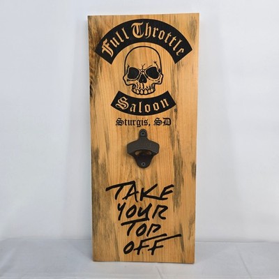 Full Throttle Saloon Sturgis SD Wood Burned Bottle Opener Take Your Top Off Sign