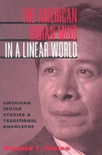 The American Indian Mind in a Linear World: American Indian Studies and T - GOOD