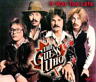 THE GUESS WHO VOL. 2 ''IT WAS TOO LATE'' 5 CD