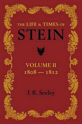 The Life Times Stein Or Germany Prussia Napoleonic Age J. R. Seel… 9781107623484