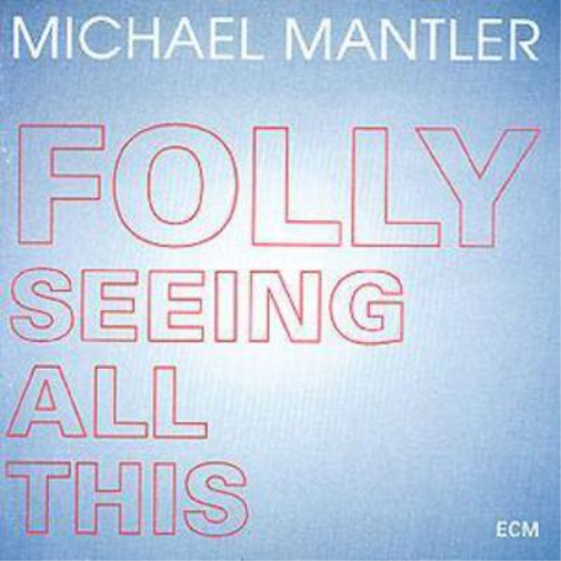 Michael Mantler Folly Seeing All This (CD) Album