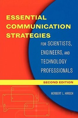 Essential Communication Strategies: For Scientists, Engineers, and Technology