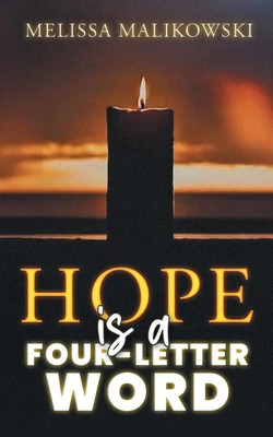Hope is a Four-Letter Word Melissa Malikowski Taschenbuch Englisch 2025