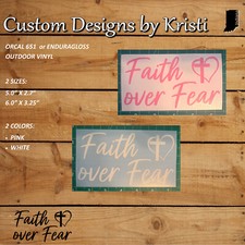 FAITH OVER FEAR with CROSS  HEART OUTDOOR VINYL DECAL STICKER -2 SIZES 2 COLORS