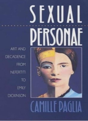 s**ual Personae: Art and Decadence from Nefertiti to Emily Dicki