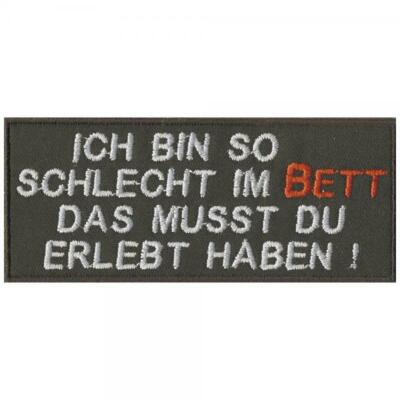 Aufnäher - Ich bin so schlecht... - 06055 - Gr. ca. 11,5 x 4,5 cm - Patches  ...