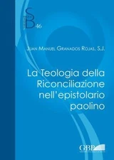 La Teologia Della Riconciliazione Nell'epistolario Paolino, Paperback by Roja...