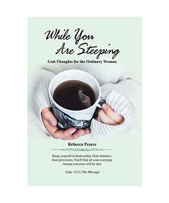 While You Are Steeping: God-Thoughts for the Ordinary Woman: God-Thoughts for th