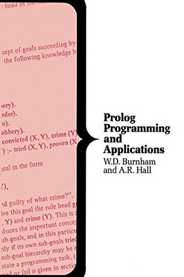 Prolog Programming and Applications (Computer Science S.) - Burnham, W.