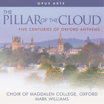 John Stainer The Pillar of the Cloud: Five Centuries of Oxford Anthems (CD)