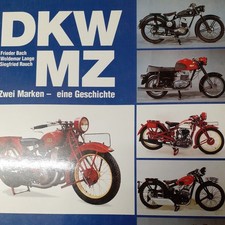 DKW /MZ Zwei Marken - eine Geschichte: Mit Ratschlägen für die fachgerechte Rest