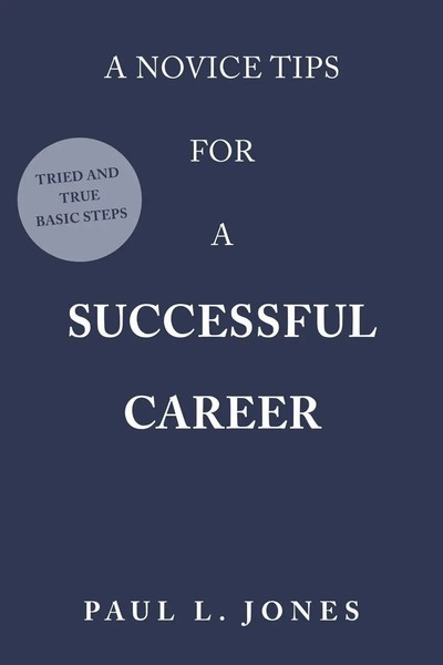 Paul L. Jones | A Novice Tips For A Successful Career | Taschenbuch | Englisch-image