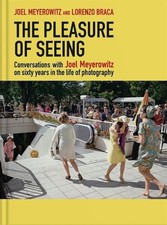 Joel Meyerowitz The Pleasure of Seeing (Relié)