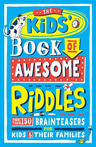 The Kids’ Book of Awesome Riddles: More than 150 brain teasers f
