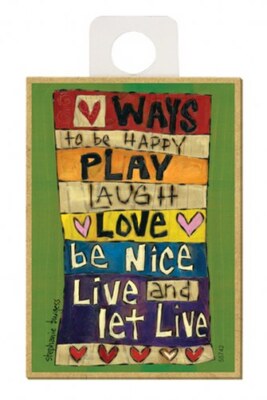 Ways to be happy Play Laugh Love be nice and ... Wood Fridge Magnet 2.5x3.5 B3