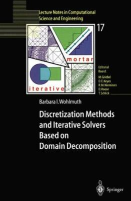 Discretization Methods and Iterative Solvers Based on Domain Decomposition, P...