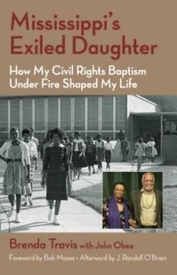 Mississippi's Exiled Daughter: How My Civil Rights Baptism Under Fire Shape...