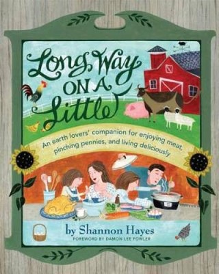 Long Way on a Little: An Earth Lovers Companion for Enjoying Meat,  - VERY GOOD
