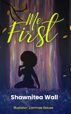 Me First by Shawnitea Wall (English) Paperback Book