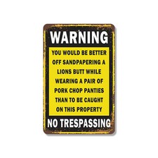Warning You Would Be Better Off Sandpapering Novelty Sign Fun Gift Weatherproof