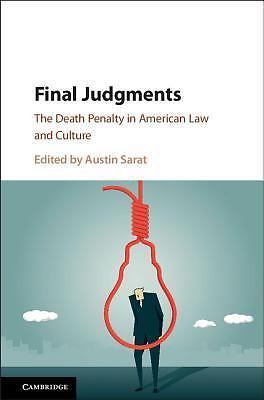 Final Judgments The Death Penalty in American Law and Culture Sarat Hardback