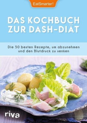 Das Kochbuch zur DASH-Diät | EatSmarter!, Katrin Koelle | deutsch