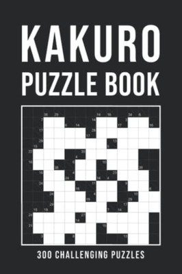 Kakuro Puzzle Book For Adults 300 Logic Puzzles Easy -  -  NEW Ninja Kakuro 2020
