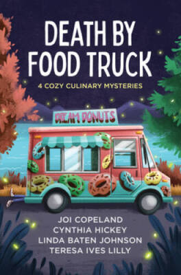 Death by Food Truck: 4 Cozy Culinary Mysteries - Paperback - VERY GOOD