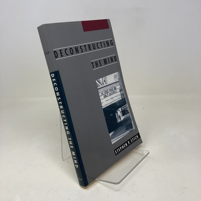Deconstructing the Mind (Philosophy of Mind) by Stephen P. Stich PB First Editio